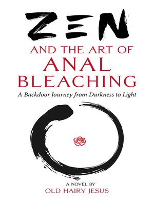 cover image of Zen and the Art of Anal Bleaching